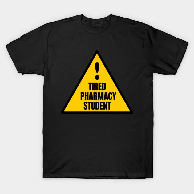 Tired Pharmacy Student T-Shirt by nonilas